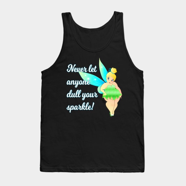 Never let anyone Dull your Sparkle Tank Top by Toni Tees